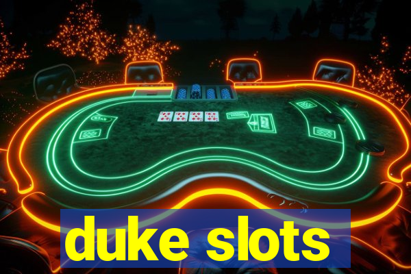 duke slots